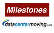 Milestones For Data Center Move